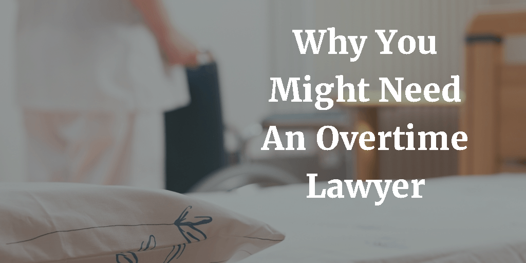 Unpaid Overtime Lawyer Wage And Hour Attorneys